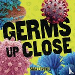Levine, Sara - Germs Up Close