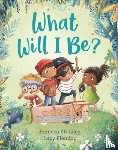 Stickley, Frances - What Will I Be?