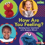 Miller, Marie-Therese - How Are You Feeling?: Naming Your Emotions with Sesame Street (R)
