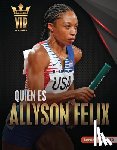 Doeden, Matt - Quién Es Allyson Felix (Meet Allyson Felix): Superestrella del Atletismo (Track-And-Field Superstar)