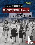 Doeden, Matt - Combatientes de la Resistencia de la Segunda Guerra Mundial (World War II Resistance Fighters)