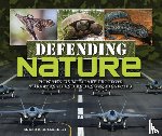 Collard III, Sneed B. - Defending Nature: How the Us Military Protects Threatened and Endangered Species