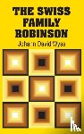 Wyss, Johann David - The Swiss Family Robinson