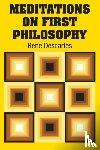 Descartes, Rene - Meditations on First Philosophy