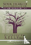 Kelly, M. S. P. H. - Kelly, M: Soul Health