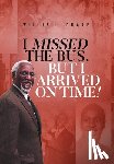 Drake, Willis L - I Missed the Bus, But I Arrived On Time!