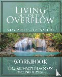 Blackaby, Richard, Watkins, John - Living Out of the Overflow Workbook