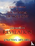 Mitchell, Jonathan Paul - The End of the Old and the Beginning of the New, Comments on Revelation