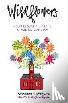 Raymond, Jonathan P. - Wildflowers: A School Superintendent's Challenge to America