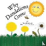 Clark, Nita Marie - Why Dandelions Grow