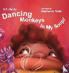 Hardy, S F - Dancing Monkeys in My Soup