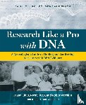 Elder, Diana, Dyer, Nicole E, Wirthlin, Robin - Research Like a Pro with DNA