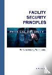 Crow, Art B - Facility Security Principles for Non-Security Practitioners