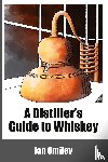 Smiley, Ian - A Distiller's Guide to Whiskey