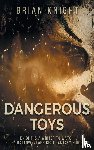 Knight, Brian - Dangerous Toys