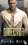 Rose, Renee - The Director