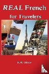 Oliver, K B - Real French for Travelers
