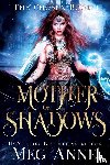 Anne, Meg - Mother of Shadows