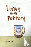 Riley, Justine - Living with Pottery