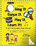 Landolfi, Lea L - Sing It, Dance It, Play It, Learn It!
