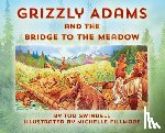 Swindell, Tod - Grizzly Adams and The Bridge To The Meadow