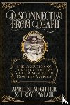 Taylor, Troy, Slaughter, April - Disconnected from Death