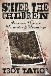 Taylor, Troy - Suffer the Children