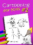 Artell, Mike - Cartooning for Kids Book #2
