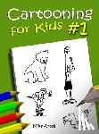 Artell, Mike - Cartooning For Kids #1
