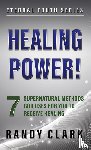 Clark, Randy - Healing Power!