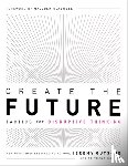 Gutsche, Jeremy - Create the Future + the Innovation Handbook
