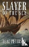 Peterson, Beau - Slayer of the Sea