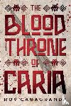 Casagranda, Roy - The Blood Throne of Caria
