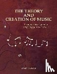 Taylor, Ryan - The Theory and Creation of Music