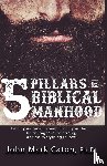 Caton, John Mark - The Five Pillars of Biblical Manhood