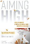 Prince, Darren - Aiming High: How a Prominent Sports and Celebrity Agent Hit Bottom at the Top