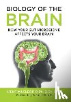 MacLeod, Kent - Biology of the Brain: How Your Gut Microbiome Affects Your Brain