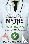Wiggins, Raymond - Weeding Out the Myths About Marijuana, Expanded Edition