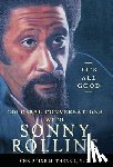 Theard, Christine M - It's All Good, Colossal Conversations with Sonny Rollins