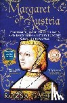 Gaston, Rozsa - Margaret of Austria: Governor of the Netherlands and Early 16th-Century Europe's Greatest Diplomat