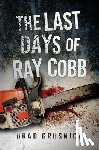 Grusnick, Brad - The Last Days of Ray Cobb