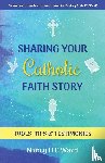 Ward, Nancy Hc - Sharing Your Catholic Faith Story