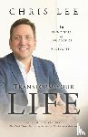 Lee, Chris - Transform Your Life