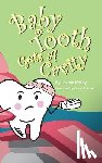 Kelley, Lauren - Baby Tooth Gets A Cavity (Softcover)
