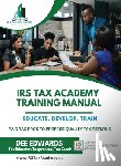 Edwards, Dee - IRS Tax Academy Training Manual