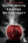 Goss, Theodora - Snow White Learns Witchcraft