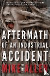 Allen, Mike - Aftermath of an Industrial Accident