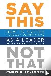 Flickinger, Chris - Say This, Not That
