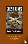 Foster, Helen Currie - Ghost Bones