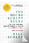 Schley, Bill - The Micro-Script Rules: How to tell your story (and differentiate your brand) in a sentence...or less.